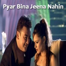 Pyaar Bina Jeena Nahi Jeena - MP3 + VIDEO Karaoke - Adnan Sami - Asha Bhosle - Sargham